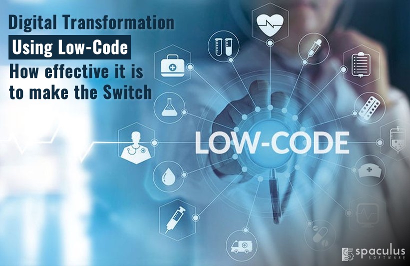 Digital Transformation Using Low-Code – How effective it is to make the Switch