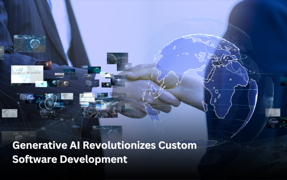 Generative AI Revolutionizes Custom Software Development