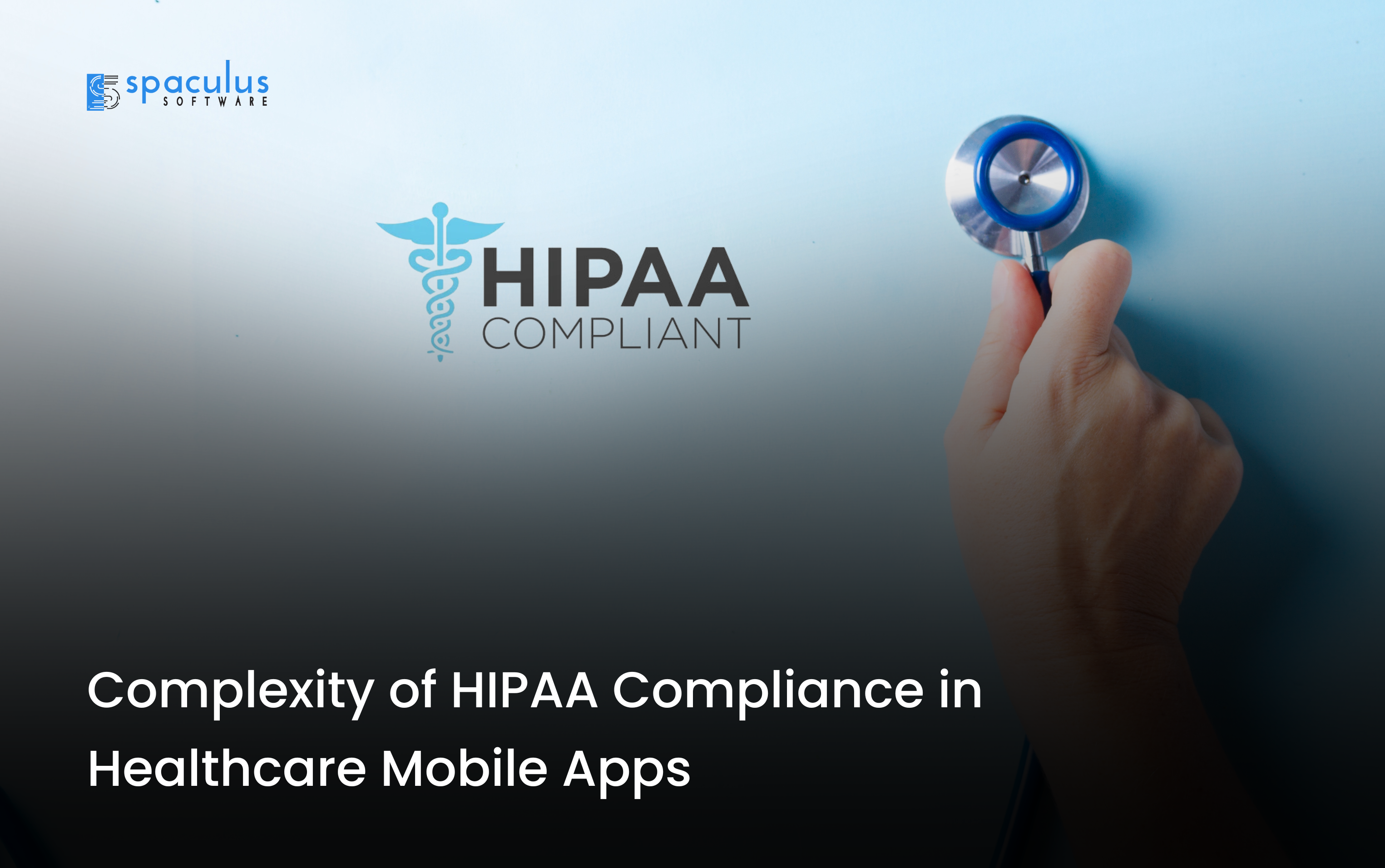 Understanding the Complexity of HIPAA Compliance in Healthcare Mobile Apps