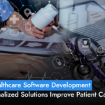 Custom Healthcare Software Development: Complete Guide