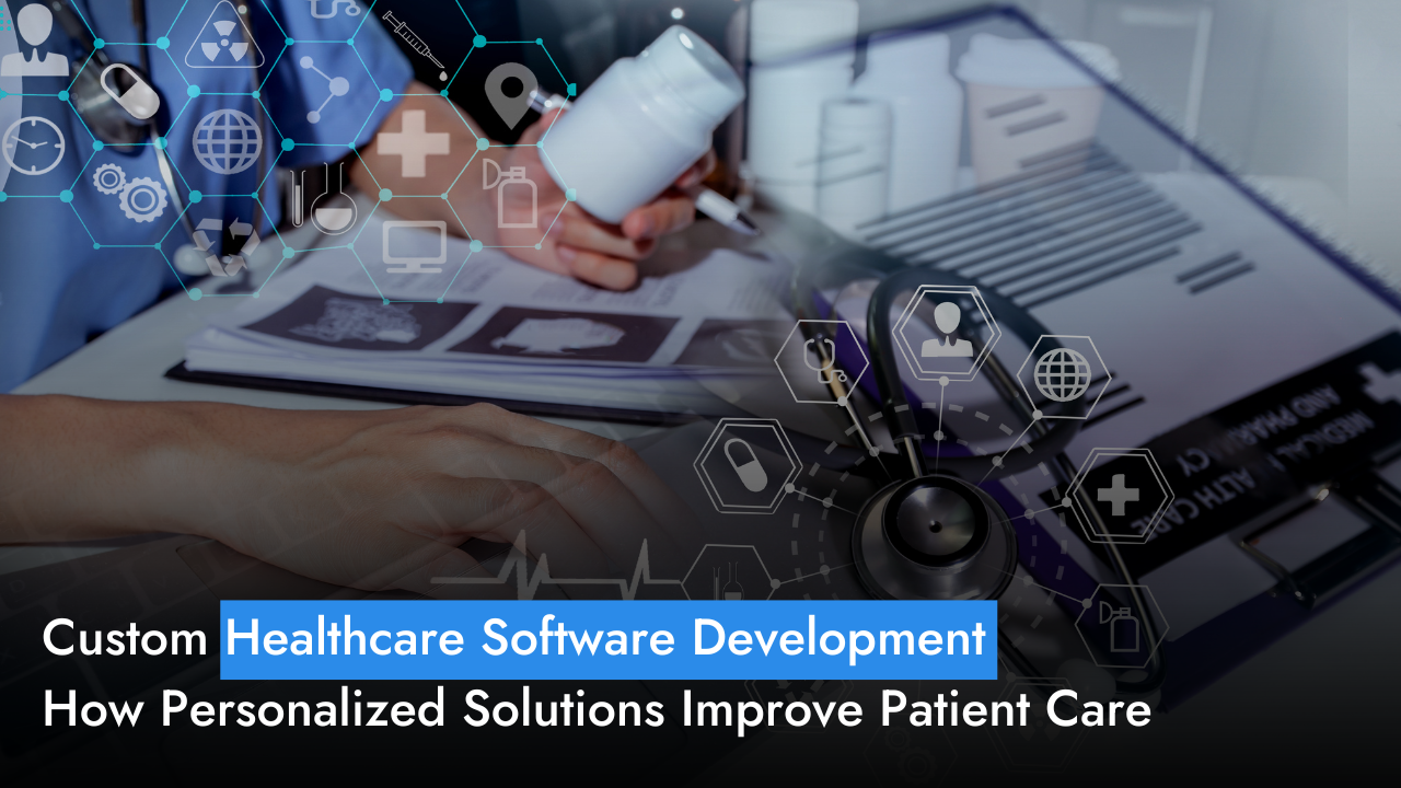 Custom Healthcare Software Development: Complete Guide