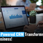 How AI-Powered CRM Transforms Your Business