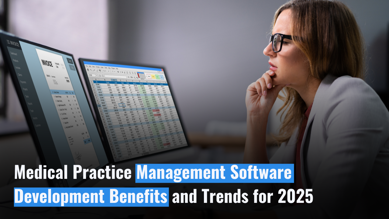 Medical Practice Management Software Development: Benefits and Trends for 2025