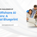 Navigating the Challenges of Hiring Offshore AI Engineers: A Practical Blueprint