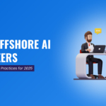 Hire Offshore AI Engineers: Trends and Best Practices for 2025