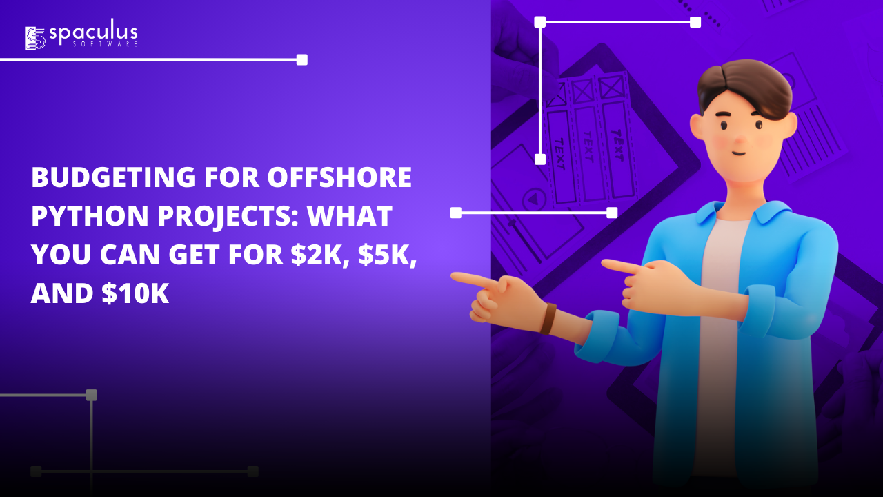 Budgeting for Offshore Python Projects: What You Can Get for $2K, $5K, and $10K 