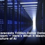 NVIDIA Forecasts Trillion‑Dollar Data Center Boom — Here’s What It Means for the Future of AI 