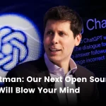 Sam Altman: Our Next Open Source Model Will Blow Your Mind 