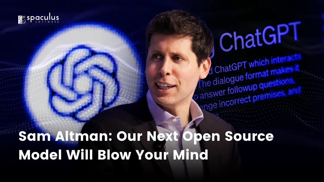 Sam Altman: Our Next Open Source Model Will Blow Your Mind 