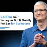 Apple’s iOS 26 Isn’t Revolutionary — But It Quietly Raises the Bar for Businesses
