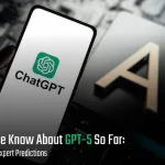 Everything We Know About GPT‑5 So Far: Rumors, Leaks, and Expert Predictions 