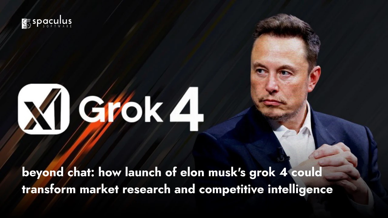 Beyond Chat: How Launch of Elon Musk’s Grok 4 Could Transform Market Research and Competitive Intelligence