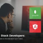 Hire MEAN Stack Developers: A Step-by-Step Guide to Find the Best Tech Talent 