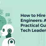 How to Hire Top AI Engineers: A Practical Guide for Tech Leaders 
